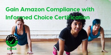 Gain Amazon Compliance with Informed Choice Certification